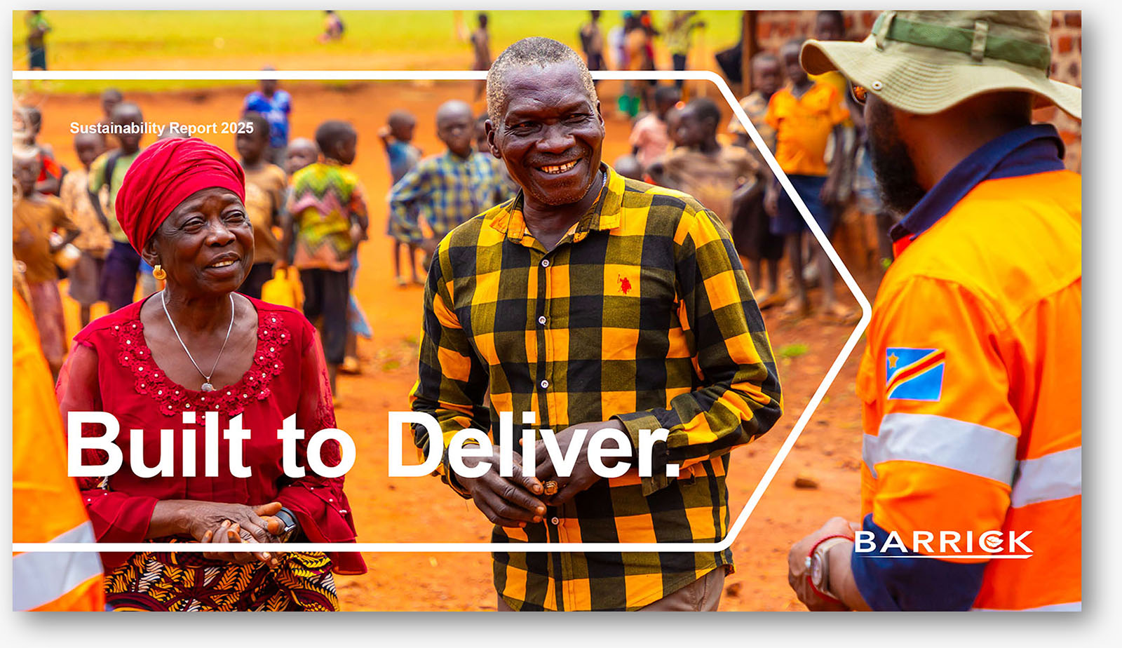 Barrick Sustainability Report 2025 cover with the tagline Built to Deliver, showing three people smiling at an outdoor community gathering on reddish earth, including a safety worker in orange vest.